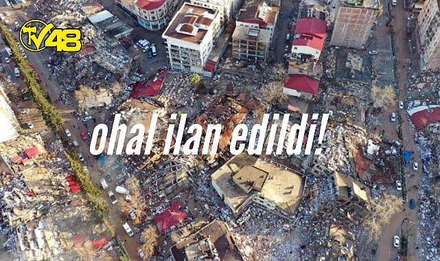 Deprem bölgelerinde 3 ay süre ile OHAL ilan edildi!