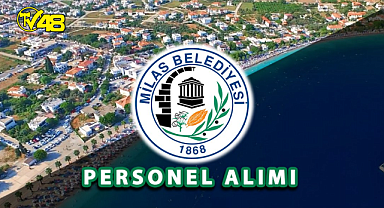 Milas Belediyesi Farklı Mesleklerden Personel Alacak! İşte Başvuru Adresi