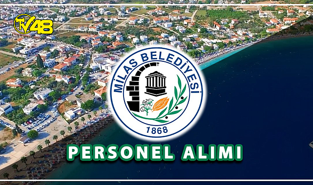 Milas Belediyesi Farklı Mesleklerden Personel Alacak! İşte Başvuru Adresi