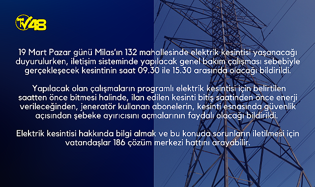 19 Mart Pazar günü Milas’ın 132 mahallesinde elektrik kesintisi yaşanacağı duyuruldu: 09.30-15.30 arasında olacağı bildirildi
