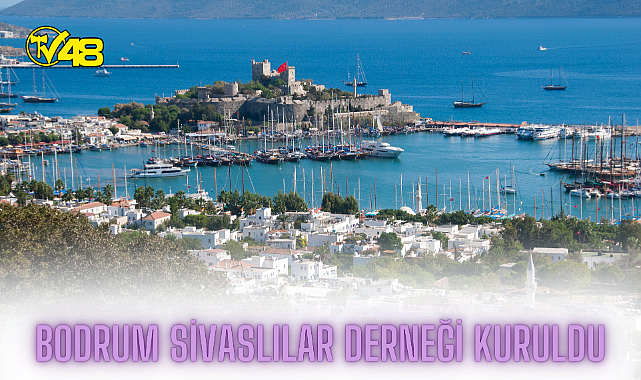 Bodrum Sivaslılar Derneği Kuruldu