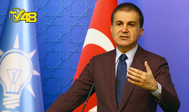 AK PARTİ SÖZCÜSÜ ÖMER ÇELİK&#039;TEN AÇIKLAMALAR