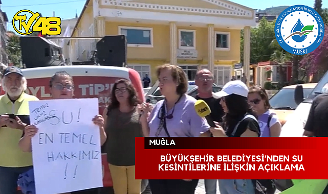 BÜYÜKŞEHİR BELEDİYESİ&#039;NDEN SU KESİNTİLERİNE İLİŞKİN AÇIKLAMA