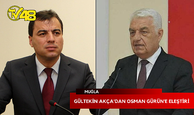 GÜLTEKİN AKÇA&#039;DAN OSMAN GÜRÜN&#039;E ELEŞTİRİ