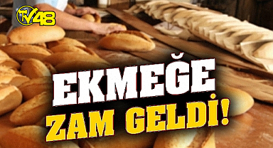 BU İLERDE EKMEĞE ZAM GELDİ!