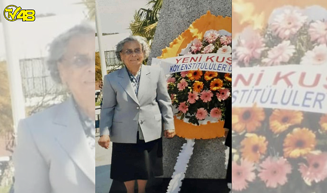 KÖY ENSTİTÜSÜ MEZUNU ÖĞRETMEN FATMA MERİÇ HAYATINI KAYBETTİ