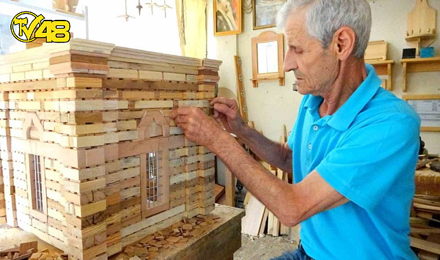 MAKET YAPIMCISI AYDIN&#039;LI ALİ USTA MUĞLA&#039;NIN TARİHİNİ MAKET HALİNE GETİRİYOR