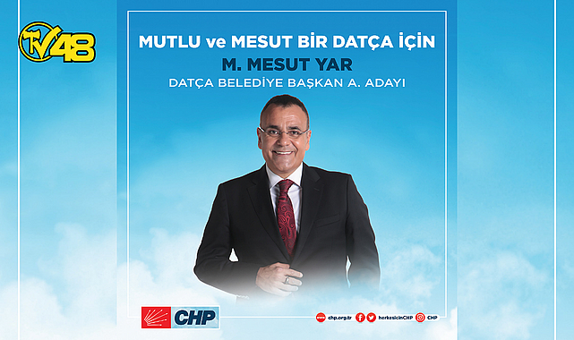 CHP DATÇA BELEDİYE BAŞKAN A. ADAYI MESUT YAR&#039;DAN ÇAĞRI…