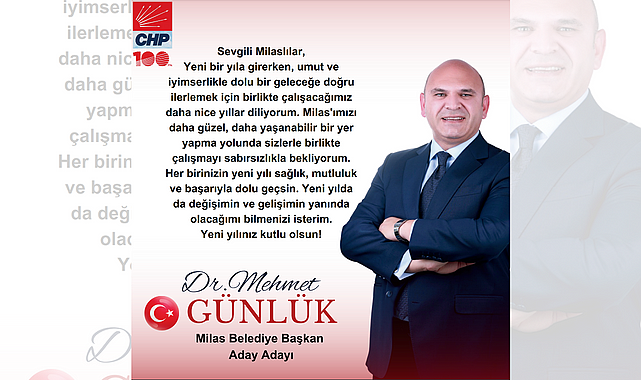 MİLAS BELEDİYE BAŞKAN ADAY ADAYI MEHMET GÜNLÜK&#039;TEN YENİ YIL MESAJI