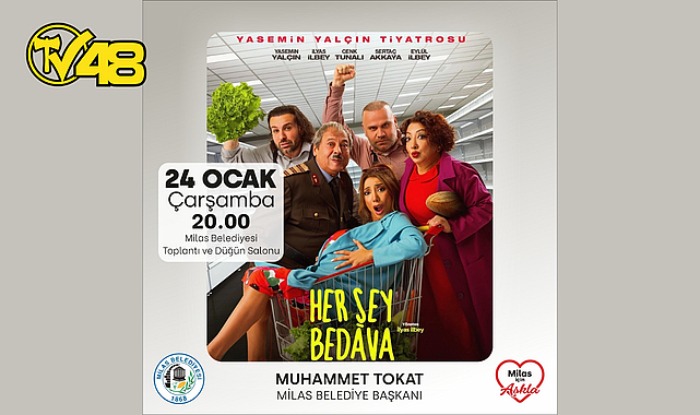 YASEMİN YALÇIN TİYATROSU İLE &quot;HER ŞEY BEDAVA&quot; 24 OCAK&#039;TA MİLAS&#039;TA