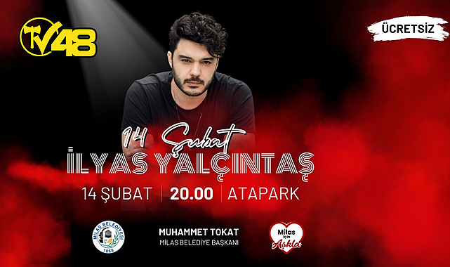 MİLAS&#039;TA SEVGİLİLER GÜNÜ&#039;NDE İLYAS YALÇINTAŞ SAHNE ALACAK