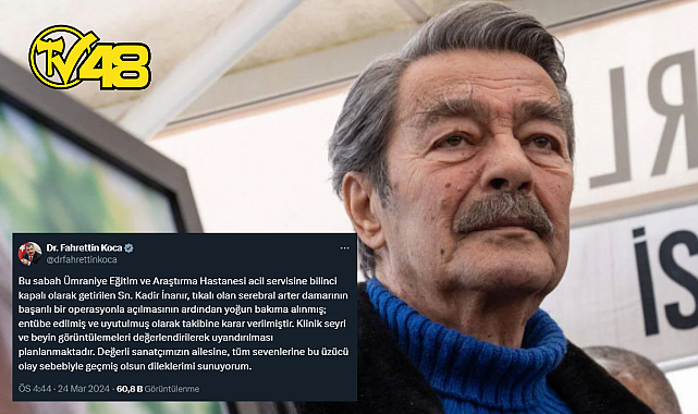 SAĞLIK BAKANI KOCA&#039;DAN KADİR İNANIR&#039;IN DURUMUYLA İLGİLİ AÇIKLAMA GELDİ