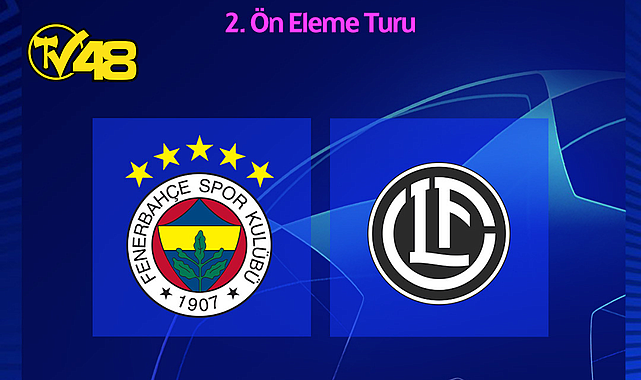 FENERBAHÇE&#039;NİN ŞAMPİYONLAR LİGİ 2. ÖN ELEME TURU&#039;NDAKİ RAKİBİ BELLİ OLDU