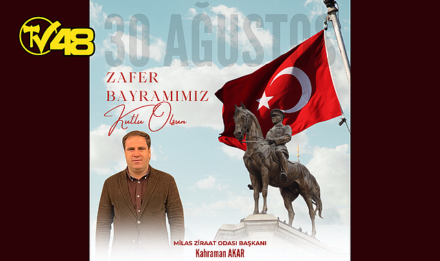 MİLAS ZİRAAT ODASI BAŞKANI KAHRAMAN AKAR&#039;DAN 30 AĞUSTOS ZAFER BAYRAMI KUTLAMASI