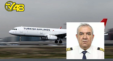 THY KAPTAN PİLOTU UÇUŞ SIRASINDA HAYATINI KAYBETTİ!