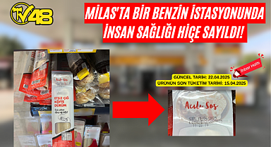 MİLAS'TA BİR BENZİN İSTASYONUNDA İNSAN SAĞLIĞI HİÇE SAYILDI!