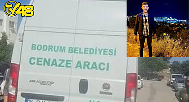 BODRUM'DA TANKER ŞOFÖRÜ BAŞINDAN VURULMUŞ HALDE BULUNDU