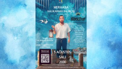 “Merhaba Halikarnas Balıkçısı” Tiyatro Oyunu 5 Ağustos’ta Dibeklihan’da