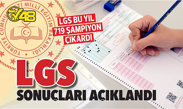 LGS SONUÇLARI AÇIKLANDI
