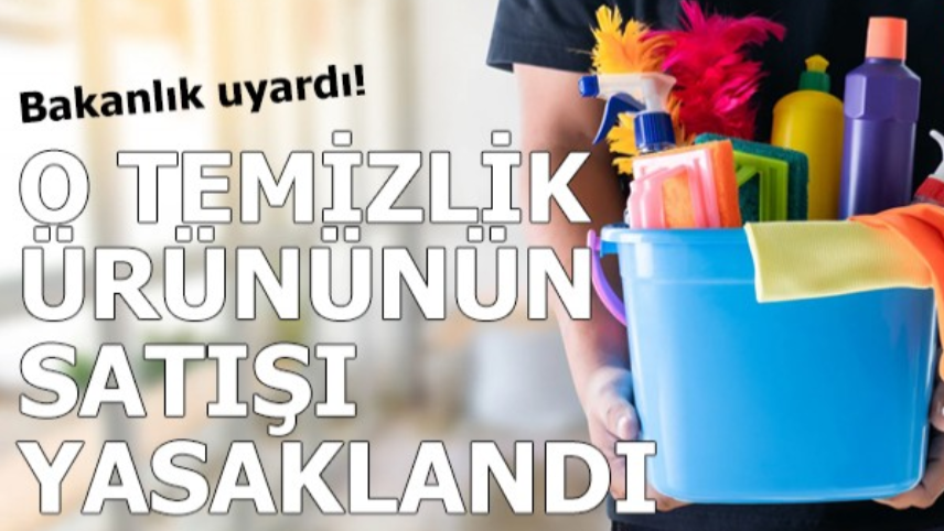 İki Temizlik Ürünü Yasaklandı: Bakanlık İsimlerini Açıkladı