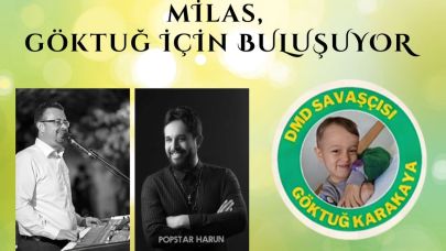 Müzik Umutla Buluşuyor: Milas Göktuğ İçin Ayakta!