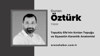 Topuklu Efe’nin Kırılan Topuğu ve Siyasetin Karanlık Anatomisi