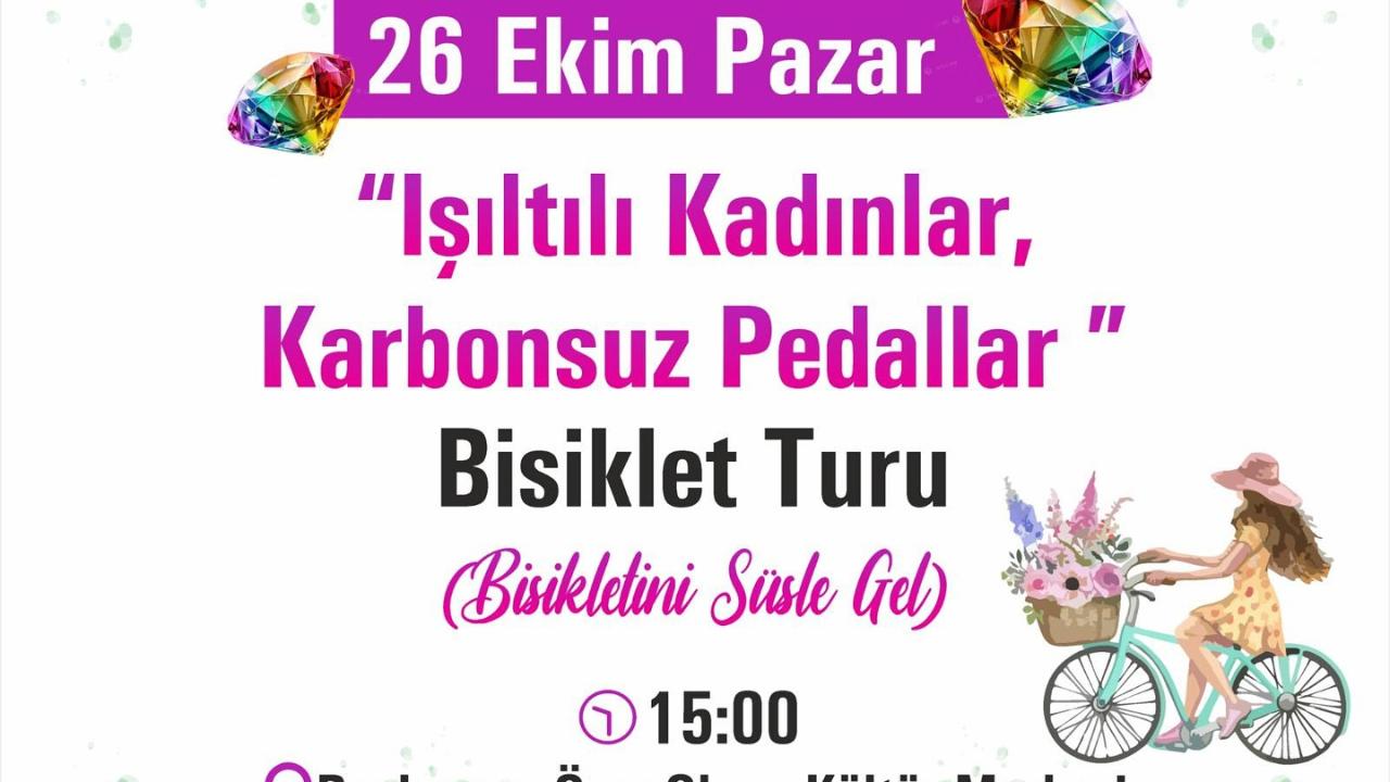 FETHİYE’DE “IŞILTILI KADINLAR, KARBONSUZ PEDALLAR” ETKİNLİĞİ DÜZENLENİYOR