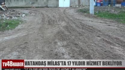VATANDAŞ MİLAS'TA 17 YILDIR HİZMET BEKLİYOR