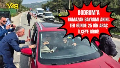 Bodrum’a Ramazan Bayramı Akını: Tek Günde 25 Bin Araç İlçeye Girdi!