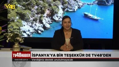 İspanya’ya Bir Teşekkür de TV48’den