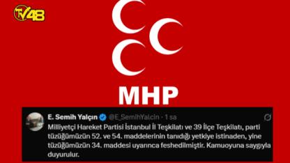 MHP’de Deprem! Semih Yalçın Duyurdu: “İstanbul İl ve 39 İlçe Teşkilatı Feshedildi”