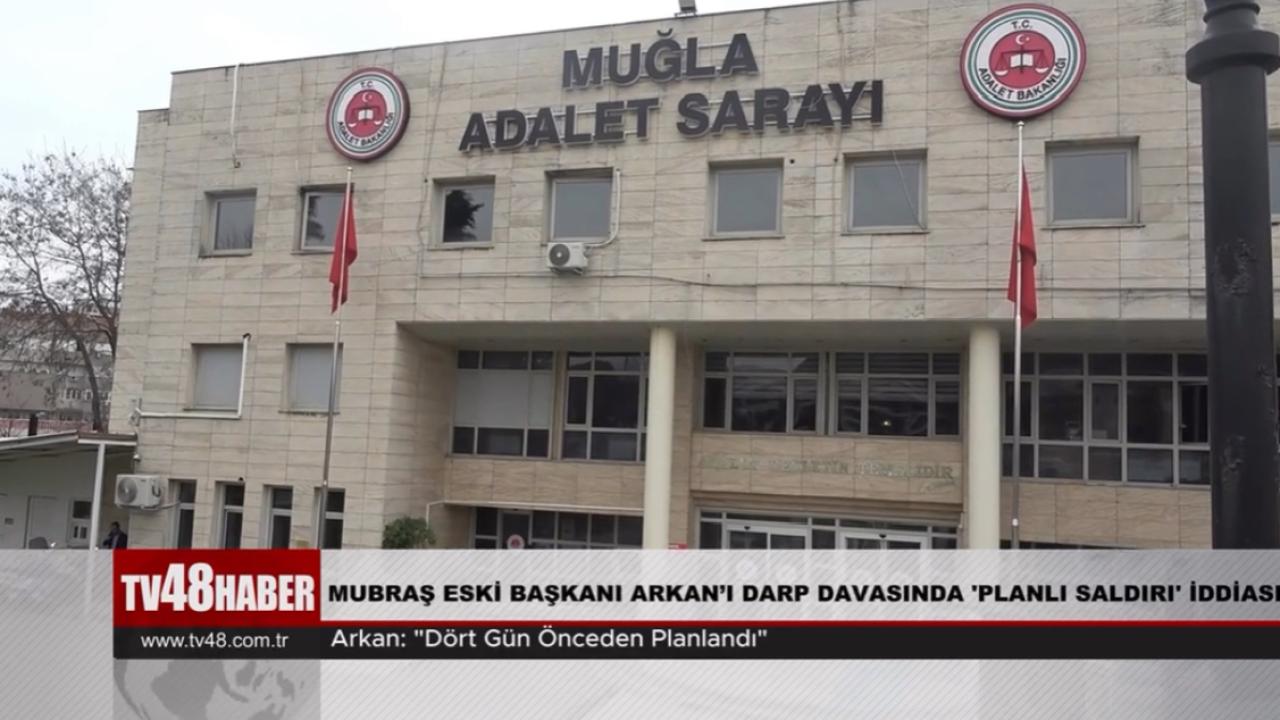 MUBRAŞ Eski Başkanı Levent Arkan’ı Darp Davasında 'Planlı Saldırı' İddiası