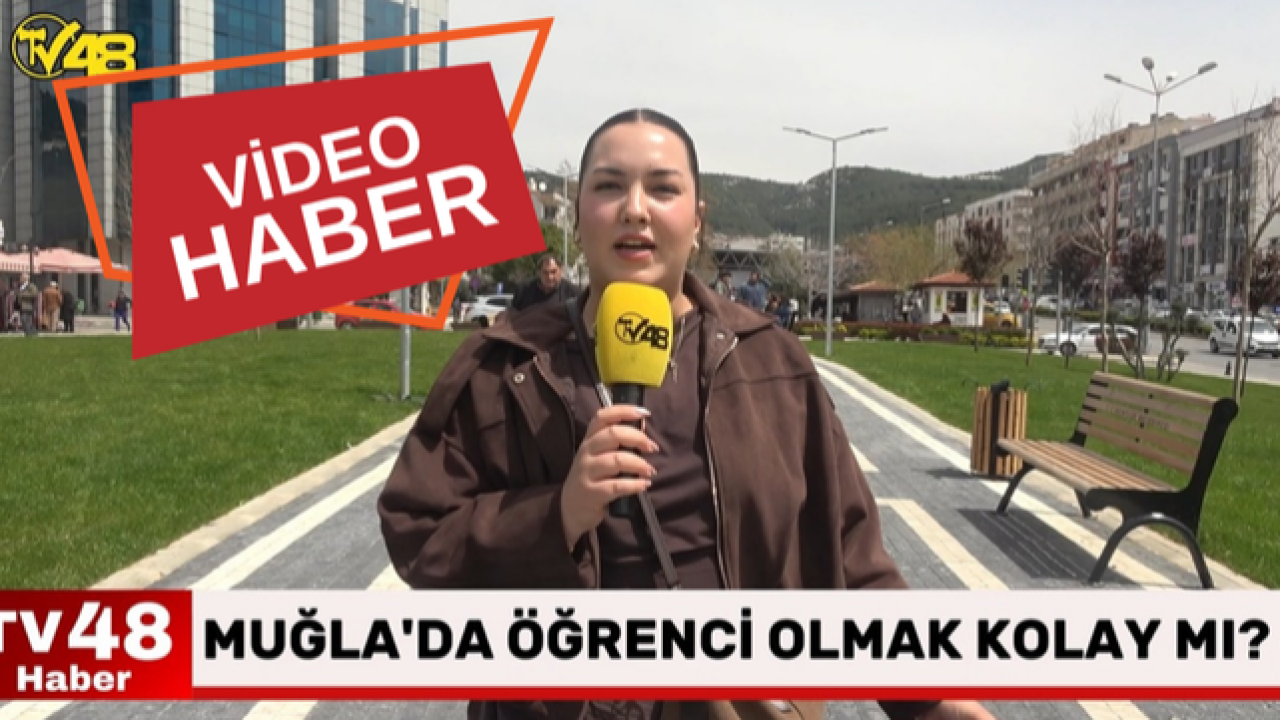 Muğla’da öğrenci olmak kolay mı?