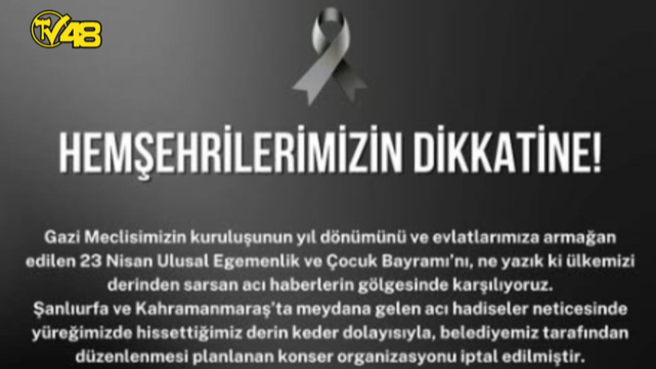 Yatağan Belediyesi 23 Nisan Konserini İptal Etti